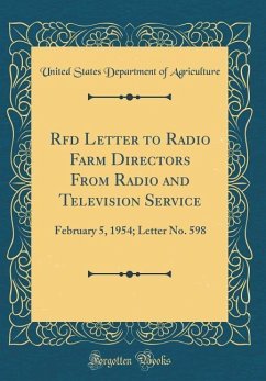 RFD Letter to Radio Farm Directors from Radio and Television Service: February 5, 1954 Letter No. 598 (Classic Reprint) - Agriculture, United States Department Of