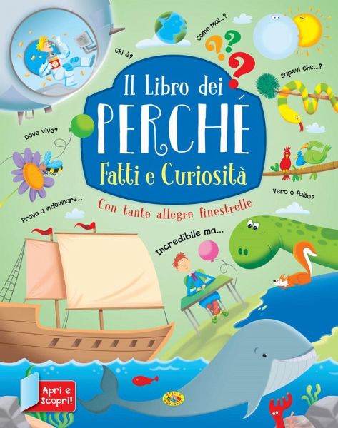 Fatti e curiosità. Il libro dei perché