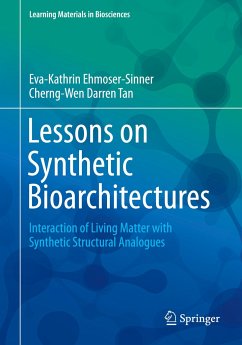 Lessons on Synthetic Bioarchitectures - Ehmoser-Sinner, Eva-Kathrin;Tan, Cherng-Wen Darren
