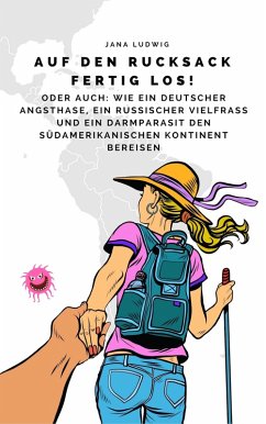 Auf den Rucksack fertig los! (eBook, ePUB) - Ludwig, Jana