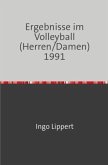 Sportstatistik / Ergebnisse im Volleyball (Herren/Damen) 1991 Sportstatistik / Ergebnisse im Volleyball (Herren/Damen) 1991