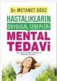 Hastaliklarin Duygusal Sebepleri Mental Tedavi