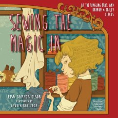 Sewing the Magic In at the Ringling Bros. and Barnum & Bailey Circus - Olson, Lisa Gammon