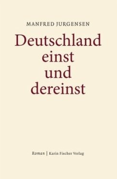 Deutschland einst und dereinst - Jurgensen, Manfred