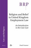Religion and Belief in United Kingdom Employment Law: An Introduction to the Case-Law