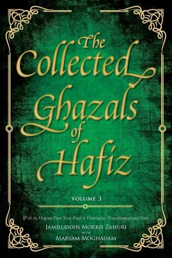 The Collected Ghazals of Hafiz - Volume 3 - Shirazi, Hafez- Shams-Ud-Din Muhammad