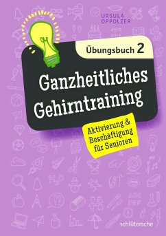 Ganzheitliches Gehirntraining Übungsbuch 2 - Oppolzer, Ursula