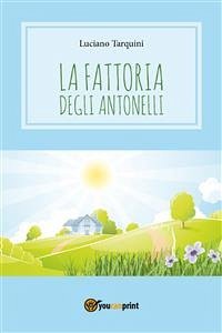 La fattoria degli Antonelli (eBook, PDF) - Tarquini, Luciano