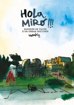 Hola, Miró!!! Quadern de Viatge d'Un Urban Sketcher - Victor, Swasky