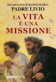 La vita è una missione La vita è una missione