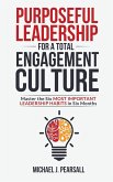 Purposeful Leadership for a Total Engagement Culture