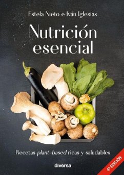 Nutrición esencial : recetas plant-based ricas y saludables - Nieto Durán, Estela; Iglesias David, Iván