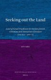 Seeking Out the Land: Land of Israel Traditions in Ancient Jewish, Christian and Samaritan Literature (200 Bce - 400 Ce)