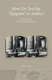 How Do You Say &quote;Epigram&quote; in Arabic?: Literary History at the Limits of Comparison