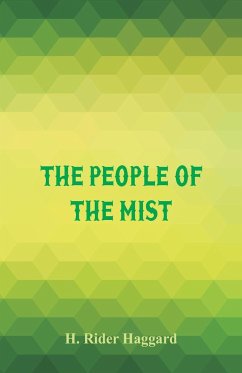 The People of the Mist - Haggard, H. Rider