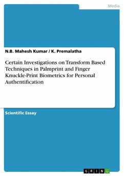 Certain Investigations on Transform Based Techniques in Palmprint and Finger Knuckle-Print Biometrics for Personal Authentification - Premalatha, K.;Kumar, N.B. Mahesh