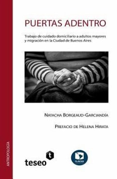 Puertas adentro: Trabajo de cuidado domiciliario a adultos mayores y migración en la Ciudad de Buenos Aires - Borgeaud-Garciandía, Natacha