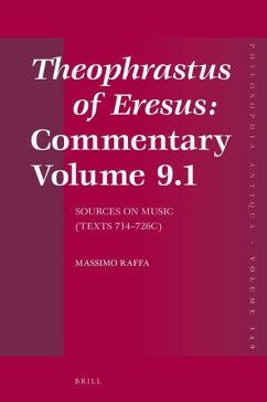 Theophrastus of Eresus: Commentary Volume 9.1: Sources on Music (Texts 714-726c) - Raffa, Massimo