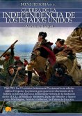Breve Historia de la Guerra de la Independencia de Los Ee.Uu.