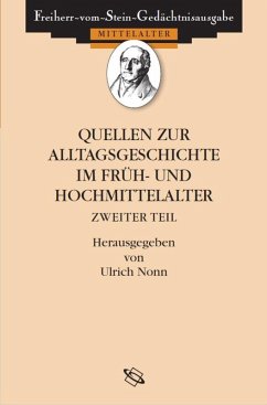Quellen zur Alltagsgeschichte im Früh- und Hochmittelalter (eBook, PDF) - Goetz, Hans-Werner