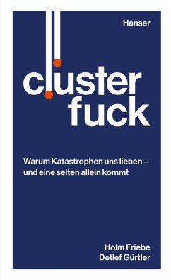 Clusterfuck (eBook, ePUB) - Friebe, Holm; Gürtler, Detlef