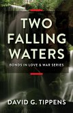Two Falling Waters (Bonds in Love & War, #2) (eBook, ePUB)