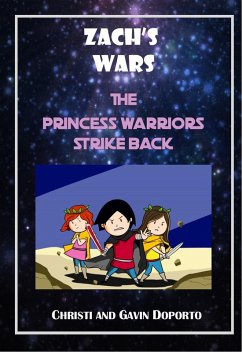 Zach's Wars 3: The Princess Warriors Strike Back (eBook, ePUB) - Doporto, Christi; Doporto, Gavin