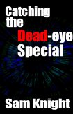 Catching the Dead Eye Special (eBook, ePUB)