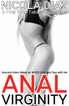 Innocent Intern Makes an $6000 Error and Pays with Her Anal Virginity - A First Time Taboo Short Story (eBook, ePUB) - Diaz, Nicola