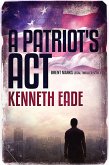 A Patriot's Act (Brent Marks Legal Thriller Series, #1) (eBook, ePUB) A Patriot's Act (Brent Marks Legal Thriller Series, #1) (eBook, ePUB)