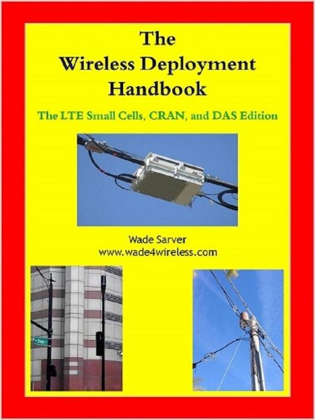 The Wireless Deployment Handbook for LTE, CRAN, and DAS (eBook, ePUB) The Wireless Deployment Handbook for LTE, CRAN, and DAS (eBook, ePUB)