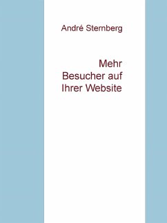 Mehr Besucher auf Ihrer Webseite (eBook, ePUB) - Sternberg, Andre