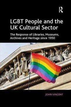 LGBT People and the UK Cultural Sector - Vincent, John