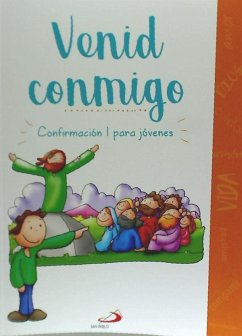 Venid conmigo : confirmación I para jóvenes - Miguélez Miguélez, Vicente