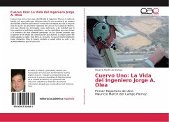 Cuervo Uno: La Vida del Ingeniero Jorge A. Olea