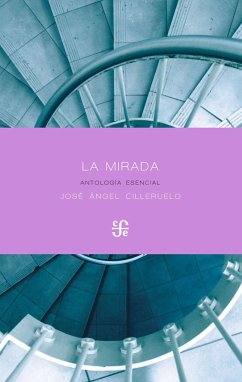 La mirada : antología esencial, 1982-2017 - Cilleruelo García, José Ángel