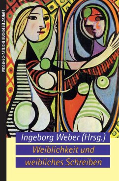 Weiblichkeit und weibliches Schreiben - Weber, Ingeborg