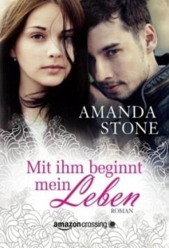 Mit ihm beginnt mein Leben - Stone, Amanda