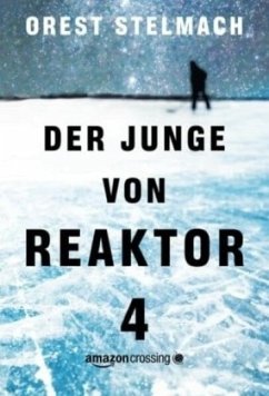 Der Junge von Reaktor 4 - Stelmach, Orest