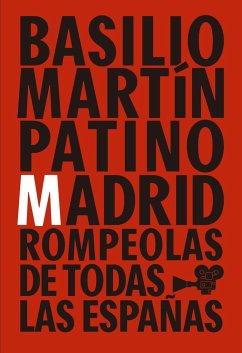 Basilio Martín Patino, Madrid, rompeolas de todas las españas - Heredero, Carlos F.; Martín, Carlos