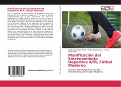 Planificación del Entrenamiento Deportivo ATR, Fútbol Moderno - Charchabal Perez, Danilo;Maldonado G., Marlon;Flores Cala, Yindra