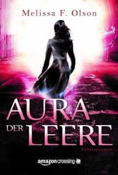 Aura der Leere - Olson, Melissa F.