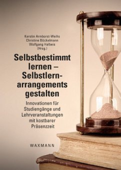 Selbstbestimmt lernen - Selbstlernarrangements gestalten