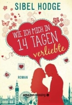 Wie ich mich in 14 Tagen verliebte - Hodge, Sibel