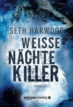 Weiße Nächte Killer - Harwood, Seth