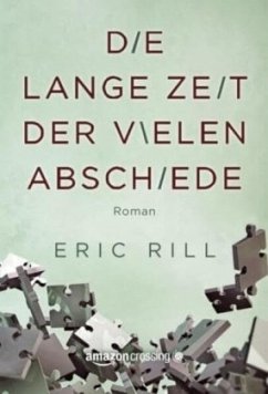 Die lange Zeit der vielen Abschiede - Rill, Eric