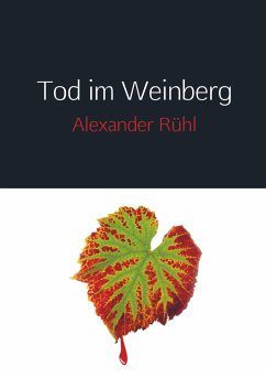 Tod im Weinberg - Rühl, Alexander