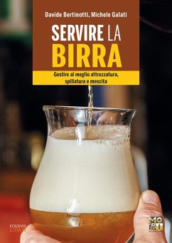 Cover Servire la birra. Gestire al meglio attrezzatura, spillatura e mescita