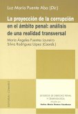 La proyección de la corrupción en el ámbito penal : análisis de una realidad transversal