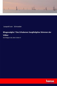 Bhagavadgita ¿ Des Erhabenen SangReligiöse Stimmen der Völker - Schroeder, Leopold von